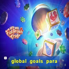 global goals para que serve